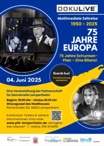 Plakat: Multimediale Zeitreise zu 75 Jahren Europa. Veranstaltung findet am 04.06.2025 um 19:00 Uhr im Sitzungssaal des Stadthauses in Lampertheim statt. Eintritt frei.