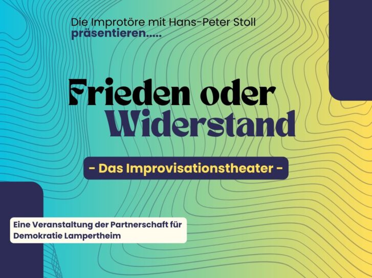 Header: Das Improvisationstheater zum Thema 80. Jahre Kriegsende. Eine Veranstaltung der Partnerschaft für Demokratie in Lampertheim.