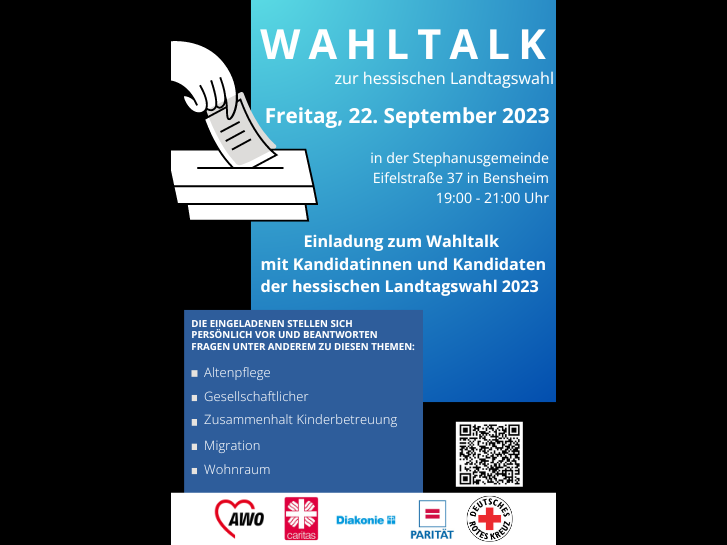 Blaues Plakat mit weißer Aufschrift: Wahltalk zur hessischen Landtagswahl. Freitag, 22. September 2023. Veranstaltungsort: Gemeindesaal der Stephanusgemeinde, Eifelstr. 37 in Bensheim von 19 - 21:00 Uhr. Einladung zum Wahltalk mit Kandidatinnen und Kandidaten der hessischen Landtagswahl 2023. Die Eingelandenen stellen sich persönlich vor und Beantworten Fragen zu diesen Themen: Altenpflege, gesellschaftlicher Zusammenhalt, Kinderbetreuung, Migration, Wohnraum